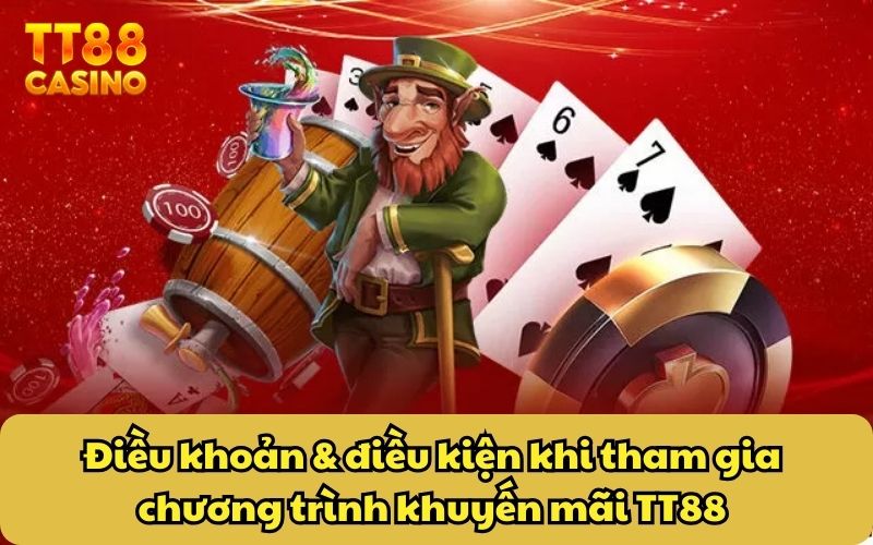 Điều khoản & điều kiện khi tham gia chương trình khuyến mãi TT88